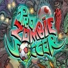 Скачать игру Pro Zombie Soccer бесплатно и Hills and rivers: Remain для iPhone и iPad.