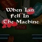 Скачать игру When Ian Fell In The Machine бесплатно и Death race: The game для iPhone и iPad.