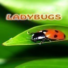 Кроме живых обоев на Андроид True water, скачайте бесплатный apk заставки Ladybugs.